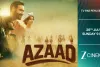 فلم ’’آزاد‘‘ کا ورلڈ ٹیلی ویژن پریمیئر 26 جولائی کو رات 9 بجے زی سینما پر ہوگا