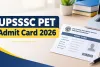 UPSSSC: UP PET 2026 ایڈمٹ کارڈ جاری