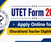 اتراکھنڈ بورڈ آف اسکول ایجوکیشن (UBSE) نے UTET 2026 کے لیے  آن لائن درخواست کا عمل شروع