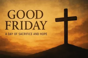 گڈ فرائیڈے سچائی، محبت اور معافی کا پیغام دیتا ہے
