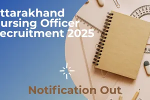 اتراکھنڈ میں نرسنگ آفیسرز کے لیے بھرتی