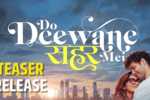 فلم ’دو دیوانے سحر میں‘ کا ٹیزر جاری کر دیا گیا