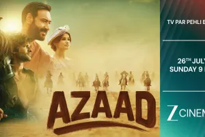 فلم ’’آزاد‘‘ کا ورلڈ ٹیلی ویژن پریمیئر 26 جولائی کو رات 9 بجے زی سینما پر ہوگا