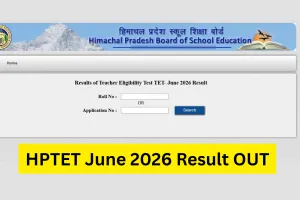 ہماچل پردیش TET جون 2026 کا نتیجہ جاری