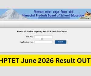 ہماچل پردیش TET جون 2026 کا نتیجہ جاری